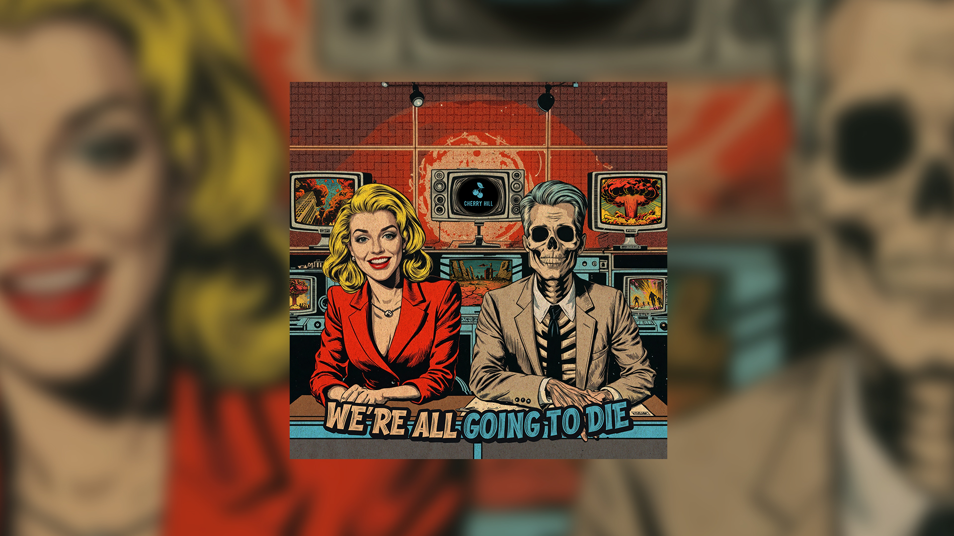 53454---We're-All-Going-To-Die---Music-Single-Cover-Design-for-Cherry-Hill